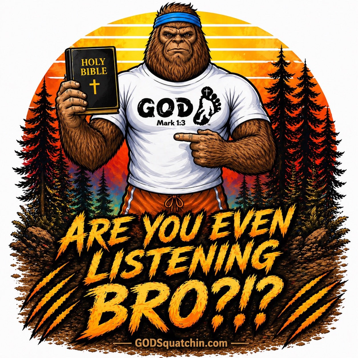 Are You Even Listening Bro T-Shirt | Brother Squatch | Romans 10:17