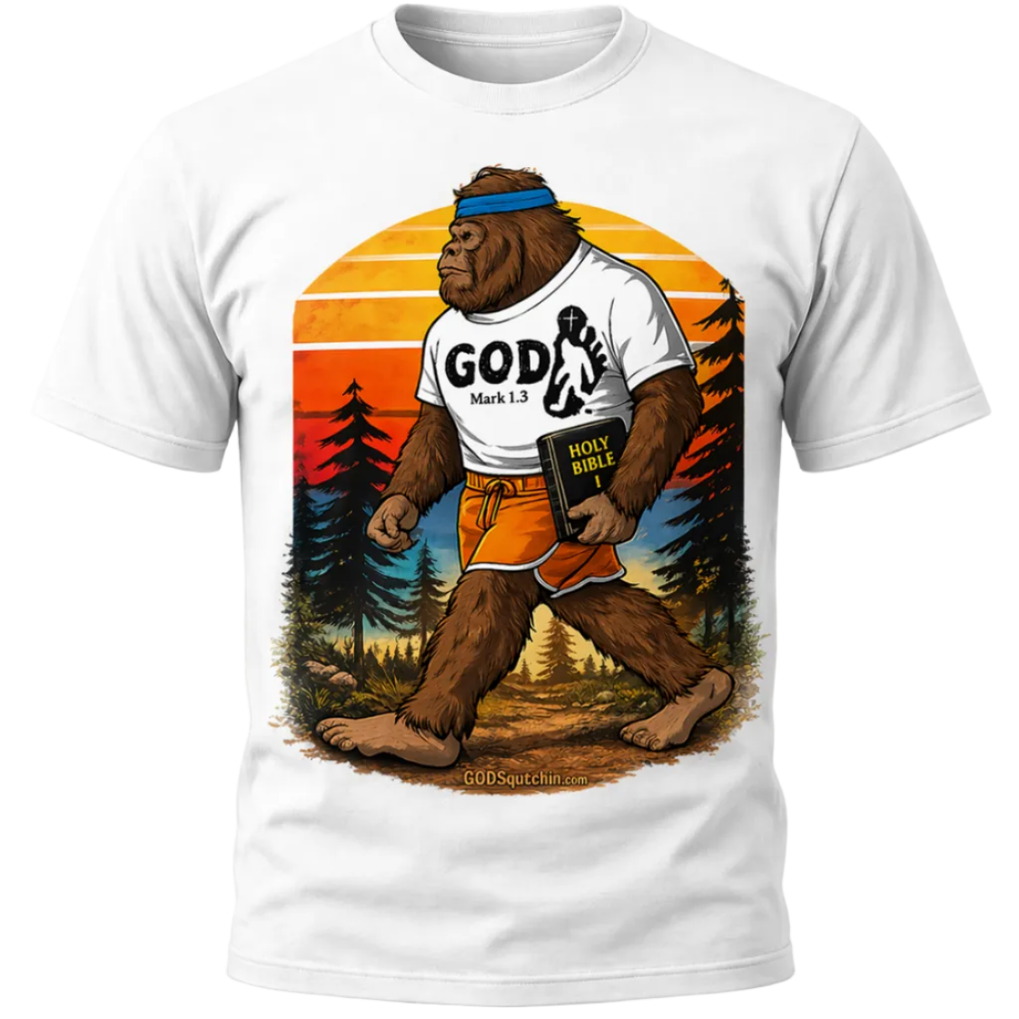 White T-shirt featuring a bold, retro-style illustration of a Bigfoot walking through a forest at sunset, wearing a “GOD – Mark 1:3” shirt and holding a Holy Bible, with “GODSquatchin.com” subtly printed at the bottom of the design.
